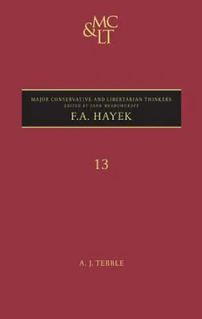 F. A. Hayek by A. J. Tebble