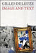 Gilles Deleuze: Image and Text by Eugene W. Holland