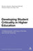 Developing Student Criticality in Higher Education: Undergraduate Learning in the Arts and Social Sciences by Brenda Johnston