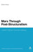 Marx Through Post-Structuralism: Lyotard, Derrida, Foucault, Deleuze by Simon Choat