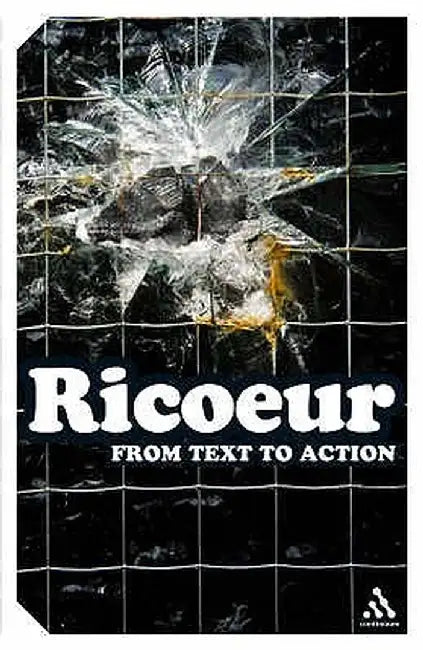 From Text to Action by Paul Ricur