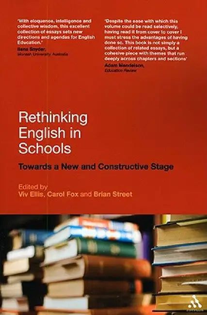 Rethinking English in Schools: Towards a New and Constructive Stage by VIV Ellis