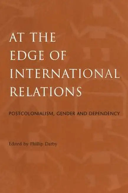 At the Edge of International Relations by Philip Darby