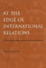 At the Edge of International Relations by Philip Darby