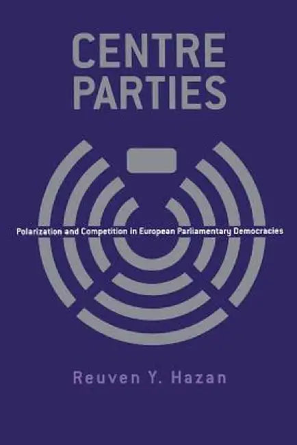Centre Parties by Reuven y. Hazan