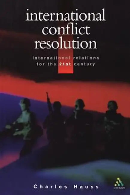 International Conflict Resolution by Charles Hauss