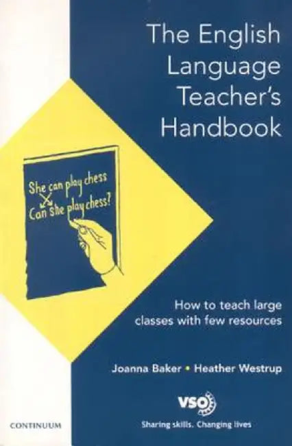 English Language Teacher's Handbook: How to Teach Large Classes with Few Resources by Joanna Baker