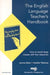 English Language Teacher's Handbook: How to Teach Large Classes with Few Resources by Joanna Baker