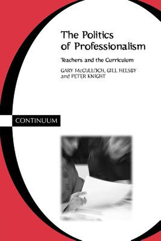 Politics of Professionalism by Gary McCulloch