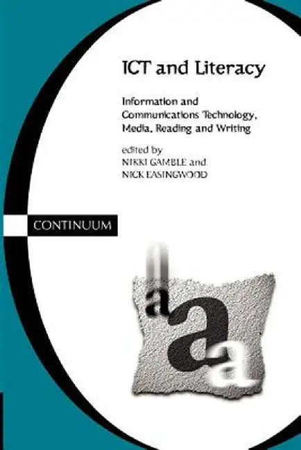 Ict and Literacy: Information and Communications Technology, Media, Reading, and Writing by Nikki Gamble