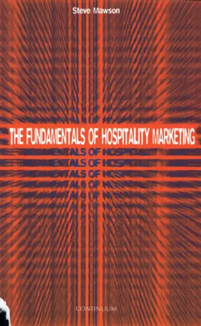 The Fundamentals of Hospitality Marketing by Steve (University of Salford) Mawson