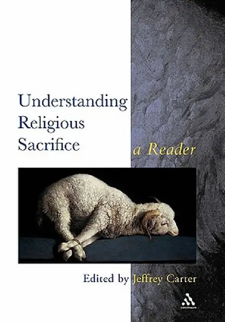 Understanding Religious Sacrifice by Jeffrey Carter