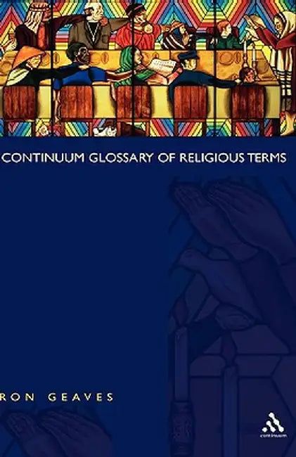 Continuum Glossary of Religious Terms by Ron Geaves