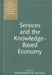 Services and the Knowledge-Based Economy by Mark (EDT)/ Miles, Ian (EDT) Boden