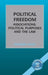 Political Freedom: Association, Political Purposes and the Law by Howard Davis