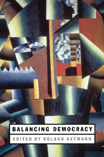 Balancing Democracy by Roland Axtmann