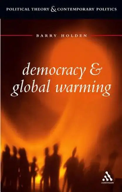 Democracy and Global Warming by Barry Holden