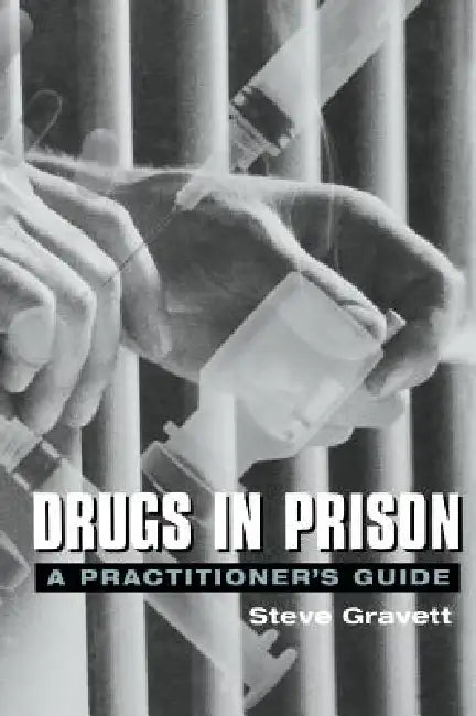 Drugs in Prison by Steve Gravett