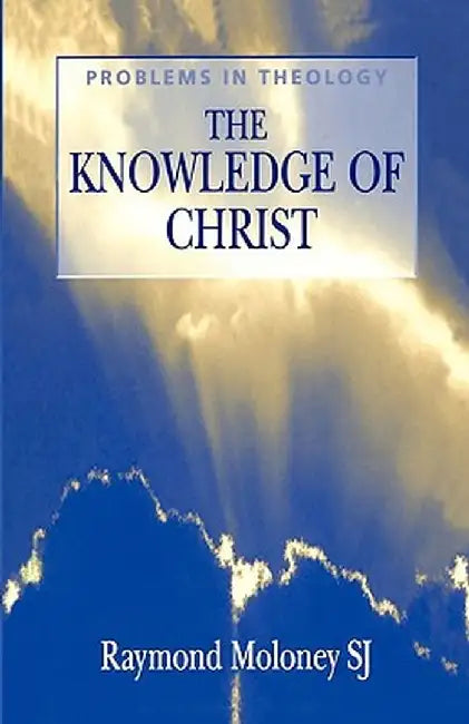 Knowledge of Christ by Raymond Moloney