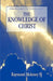 Knowledge of Christ by Raymond Moloney