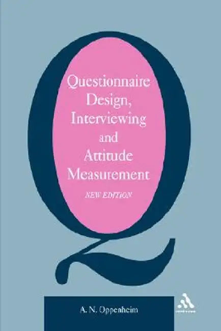 Questionnaire Design, Interviewing and Attitude Measurement by A. Oppenheim