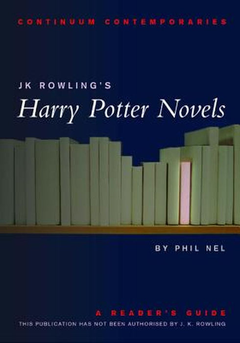 Jk Rowling's Harry Potter Novels: A Reader's Guide by Philip Nel