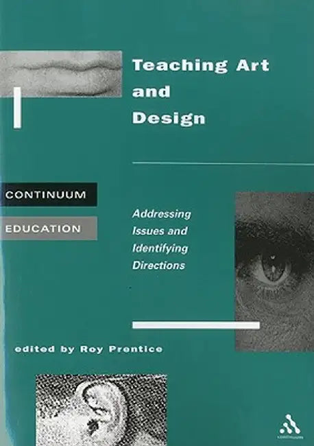 Teaching Art and Design by Roy Prentice