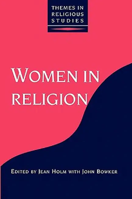 Women in Religion by John Bowker