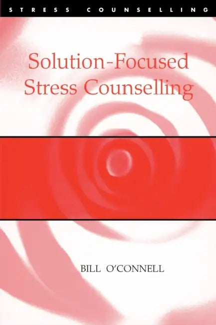 Solution-Focused Stress Counselling by Bill O'Connell