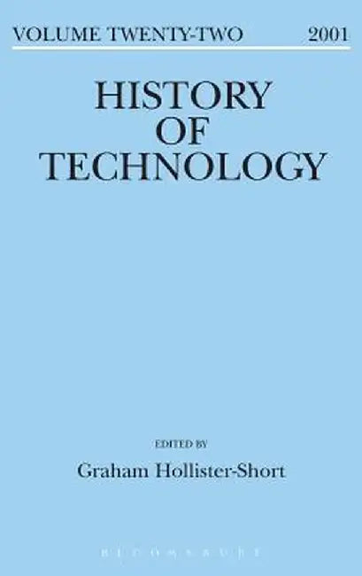 History of Technology Volume 22 by Graham Hollister-Short