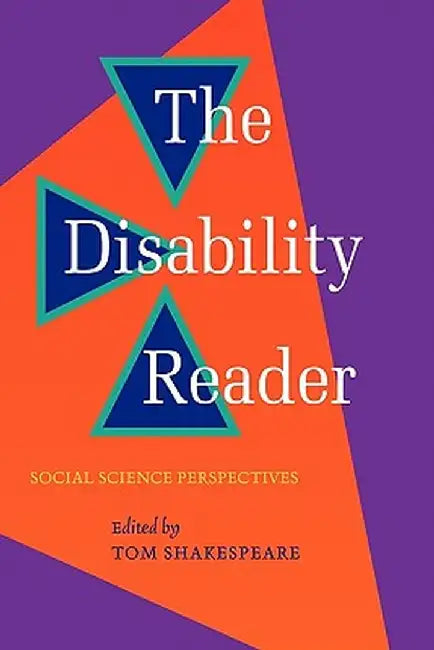 The Disability Reader: Social Science Perspectives by Tom Shakespeare