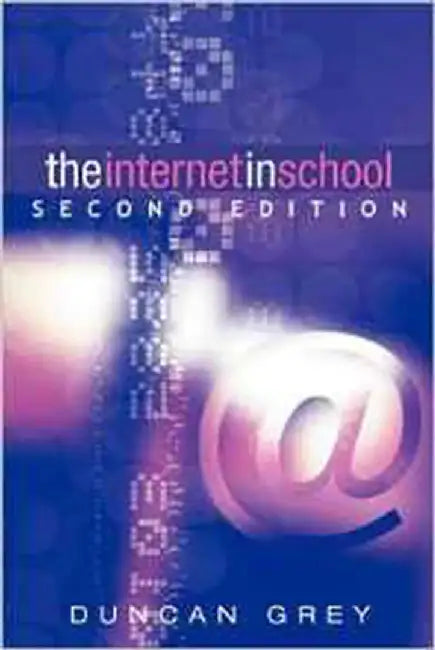 The Internet In School by Duncan Grey