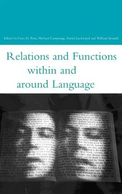 Relations and Functions Within and Around Language by Peter H. Fries