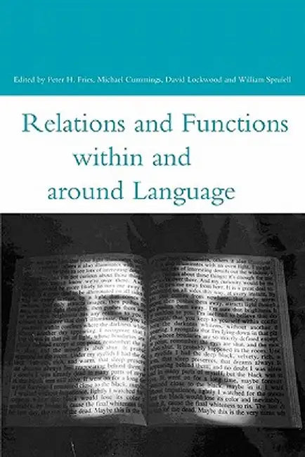 Relations and Functions Within and Around Language by Peter H. Fries