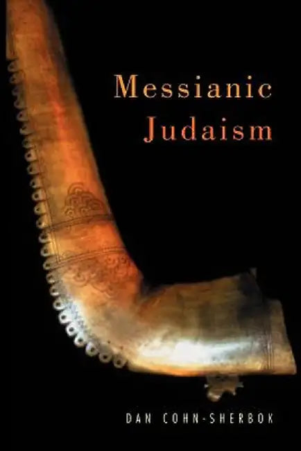 Messianic Judaism: A Critical Anthology by Dan Cohn-Sherbok