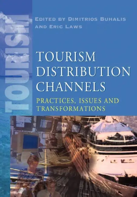 Tourism Distribution Channels: Practices, Issues and Transformations by Pierre (College de France) Rosanvallon