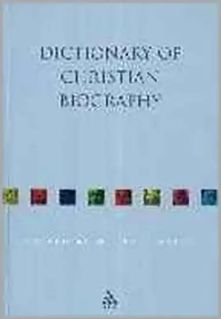 Dictionary Of Christian Biography by Michael Walsh