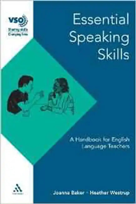 Essential Speaking Skills: A Handbook for English Language Teachers by Joanna Baker, Heather Westrup