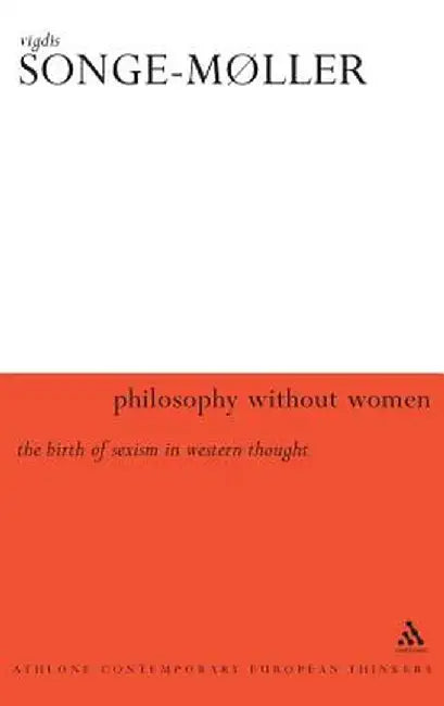 Philosophy Without Women by Vigdis Songe-Moller