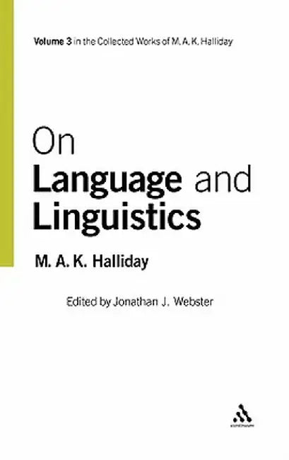 On Language and Linguistics by M. A. K. Halliday