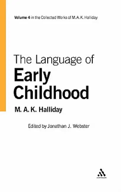 The Language of Early Childhood: Volume 4 by M. A. K. Halliday