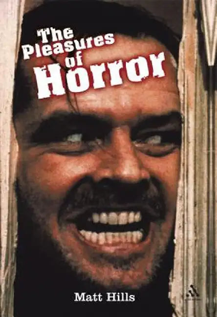 The Pleasures of Horror by Matthew Hills