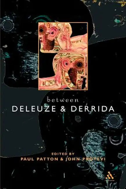 Between Deleuze and Derrida by Paul Patton