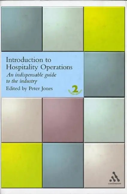 Introduction to Hospitality Operations: An Indispensible Guide to the Industry by Peter (University of Surrey) Jones