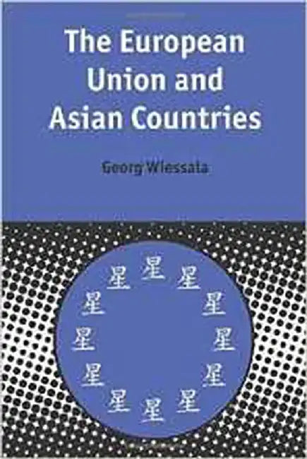 The European Union And Asian Countries by Georg Wiessala