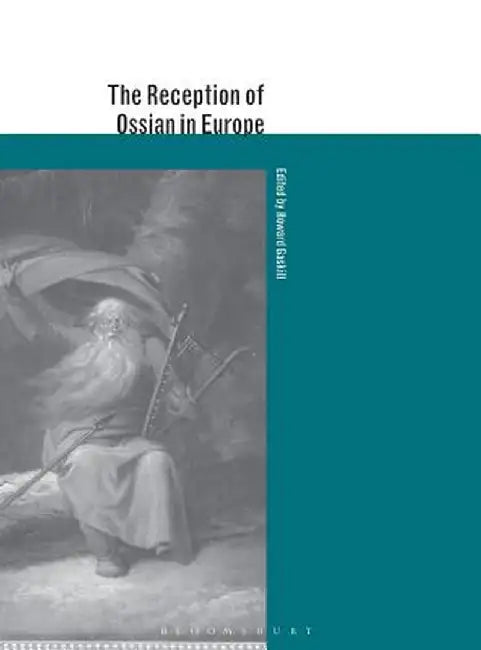 The Reception of Ossian in Europe by Howard Gaskill