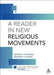 A Reader in New Religious Movements: Readings in the Study of New Religious Movements by George D. Chryssides