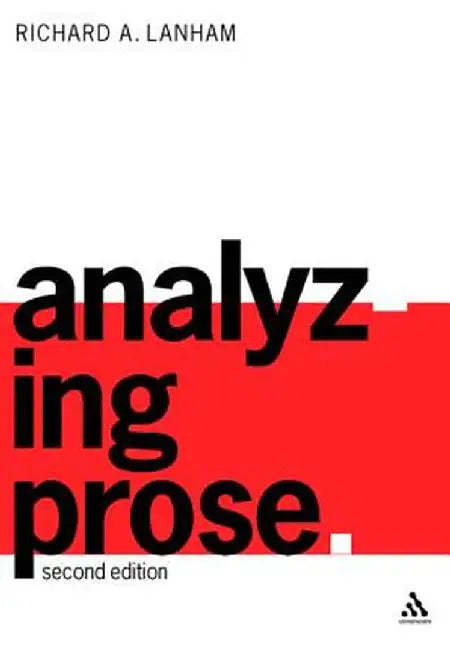 Analyzing Prose: Second Edition by Richard Lanham