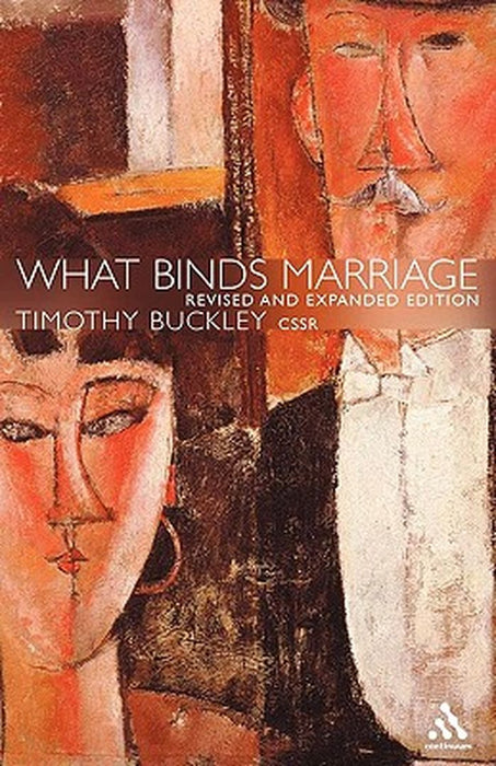 What Binds Marriage by Timothy J. Buckley