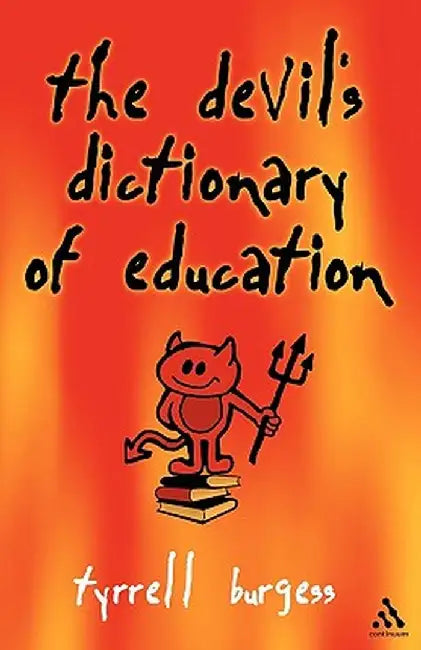 The Devil's Dictionary of Education by Tyrrell Burgess
